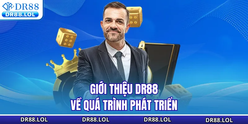 Giới thiệu DR88 Giới thiệu DR88 về quá trình phát triển