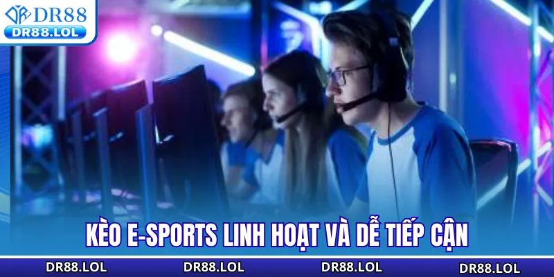 Esports DR88 Kèo E-Sports linh hoạt và dễ tiếp cận