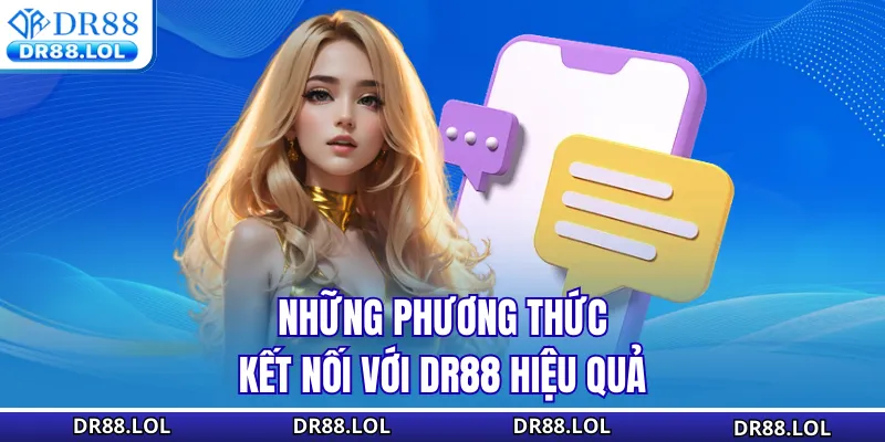 Liên hệ DR88 Những phương thức kết nối với DR88 hiệu quả